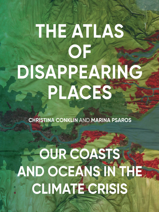 Title details for The Atlas of Disappearing Places by Christina Conklin - Available